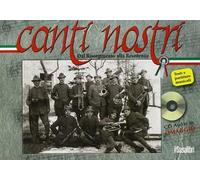 Canti nostri. Dal Risorgimento alla Resistenza. Con CD Audio
