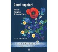 Canti popolari dell’Alto Trevigiano di Sinistra Piave