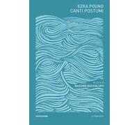 Libri Ezra Pound - Canti Postumi. Testo Inglese A Fronte