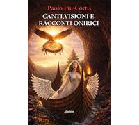Canti, visioni e racconti onirici