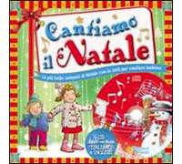 Cantiamo il Natale. Canzoni di Natale da leggere e cantare. Ediz. italiana e inglese. Con CD Audio
