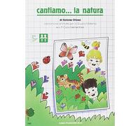 Cantiamo... la natura. Con CD Audio