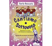 Cantiamo sottovoce. Canzoni per le scuole dell'infanzia ed elementari. Con CD Audio