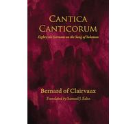 Cantica Canticorum: Eighty-six Sermons on the Song of Solomon