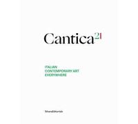 Cantica21. Italian contemporary art everywhere. Ediz. italiana e inglese