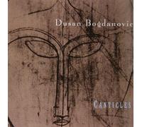 Canticles: Chamber Music of Dusan Bogdanovic (US Import)