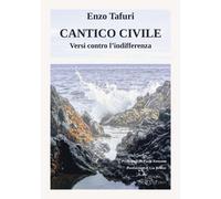 Cantico civile. Versi contro l'indifferenza - Tafuri Enzo