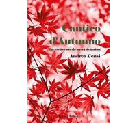 Cantico d'autunno (un vecchio cuore che ancora si emoziona)