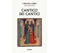 Cantico dei Cantici. I Libri della Bibbia
