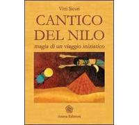 Cantico del Nilo. Magia di un viaggio iniziatico