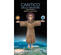 Cantico delle Creature. Dodici letture