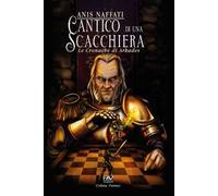 Cantico di una scacchiera. Le cronache di Arkades