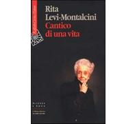 Cantico di una vita - Levi-Montalcini Rita