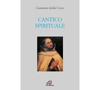 Libri Giovanni della Croce (san) - Cantico Spirituale. Ediz. Integrale