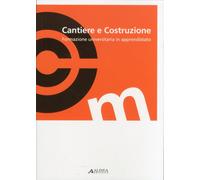 Cantiere e Costruzione. Formazione Universitaria in Apprendistato