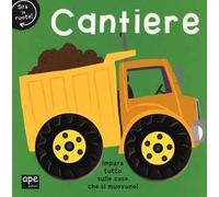 Cantiere. Gira le ruote! Ediz. a colori