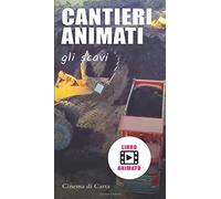 Cantieri Animati: gli scavi: LIBRO ANIMATO