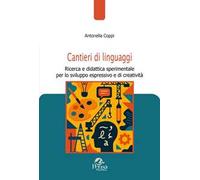 Cantieri di linguaggi. Ricerca e didattica sperimentale per lo sviluppo espressivo e di creatività