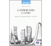 Cantieri edili e civili. Progetto, organizzazione, gestione