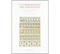 Cantieri romani del Novecento. Maestranze, materiali, imprese, architetti nei primi anni del cemento armato