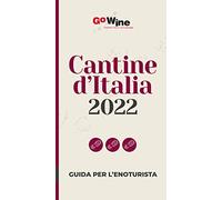 Cantine d'Italia 2022. Guida per l'enoturista