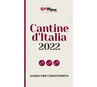Cantine d'Italia 2022. Guida per l'enoturista