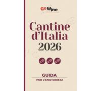 Cantine d'Italia 2026. Guida per l'enoturista