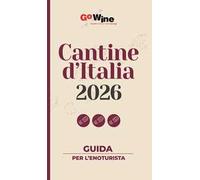 Cantine d'Italia 2026. Guida per l'enoturista