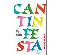 Cantinfesta. Canti per la preghiera, la riflessione e l'impegno. Libro con le parole