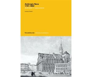 Cantini,Lorenzo. - Ambrogio Nava 1791-1862. Architetto e restauratore.