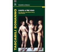 Canto a tre voci. Elsa Morante, Anna Maria Ortese, Lalla Romano