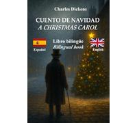 Canto de Navidad - A Christmas Carol: Texto bilingüe con frases paralelas - Bilingual parallel text: Español - Inglés / Spanish - English