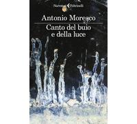 Canto del buio e della luce - 2024 - Feltrinelli (I narratori)