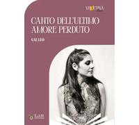 Canto dell'ultimo amore perduto