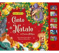 Canto di Natale da Charles Dickens. Ediz. a colori