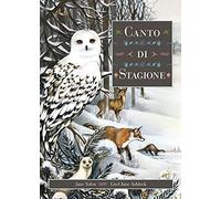 Canto di stagione. Ediz. illustrata