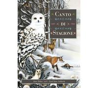 Canto di stagione. Ediz. illustrata - Yolen Jane