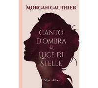Canto d'ombra e luce di stelle. Vol. 1 - 2025 - Saga Edizioni