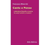 Canto e penso. Letteratura filosofia e musica tra autori antichi e moderni