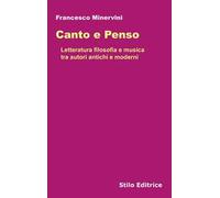 Canto e penso. Letteratura filosofia e musica tra autori antichi e moderni