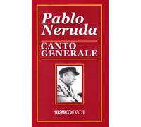 Canto generale. Testo spagnolo a fronte - Neruda Pablo