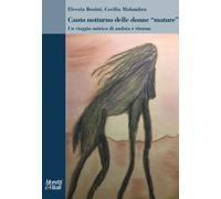 Canto notturno delle donne «mature». Un viaggio onirico di andata e ritorn...