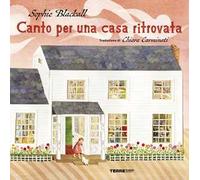 Canto per una casa ritrovata. Ediz. a colori