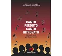 Canto perduto, canto ritrovato. Liberare la mente per liberare la voce