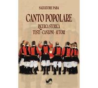 Canto popolare. Ricerca storica. Testi, canzoni, autori. Ediz. italiana e sarda