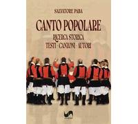 Canto popolare. Ricerca storica. Testi, canzoni, autori. Ediz. italiana e sarda