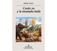 Canto yo y la montaña baila / i sing and the mountain dances: 629 - Sol Irene