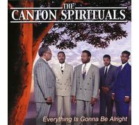 Canton Spirtuals - Everything Is Gonna Be Alright