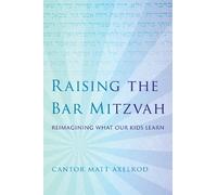 Cantor Matt Axelrod Raising the Bar Mitzvah (Copertina rigida)