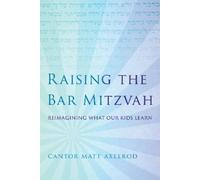 Cantor Matt Axelrod Raising the Bar Mitzvah (Tascabile)